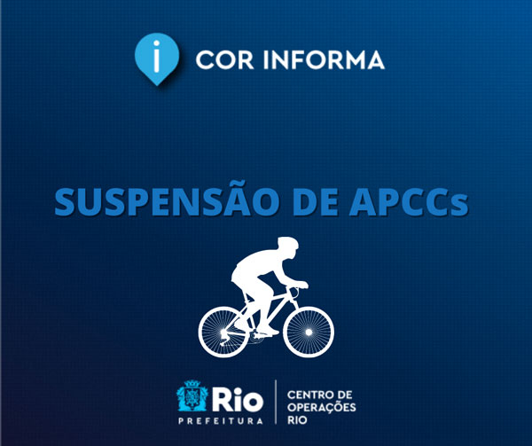 Centro de Operações Rio - COR Informa - Suspensão de APCCs